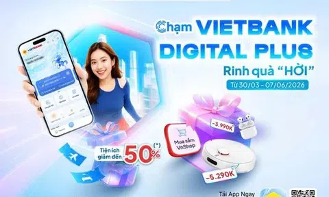 Vietbank ra mắt ứng dụng Vietbank Digital Plus, nâng tầm trải nghiệm ngân hàng số