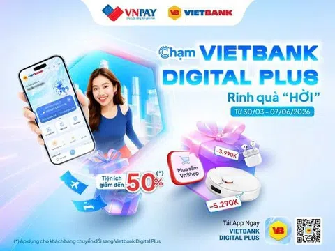 Vietbank ra mắt ứng dụng Vietbank Digital Plus, nâng tầm trải nghiệm ngân hàng số