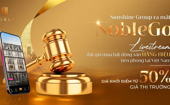 Sunshine Group ra mắt NobleGo - Livestream đặt giá mua bất động sản hàng hiệu tiên phong tại Việt Nam với giá khởi điểm bằng 50% giá thị trường